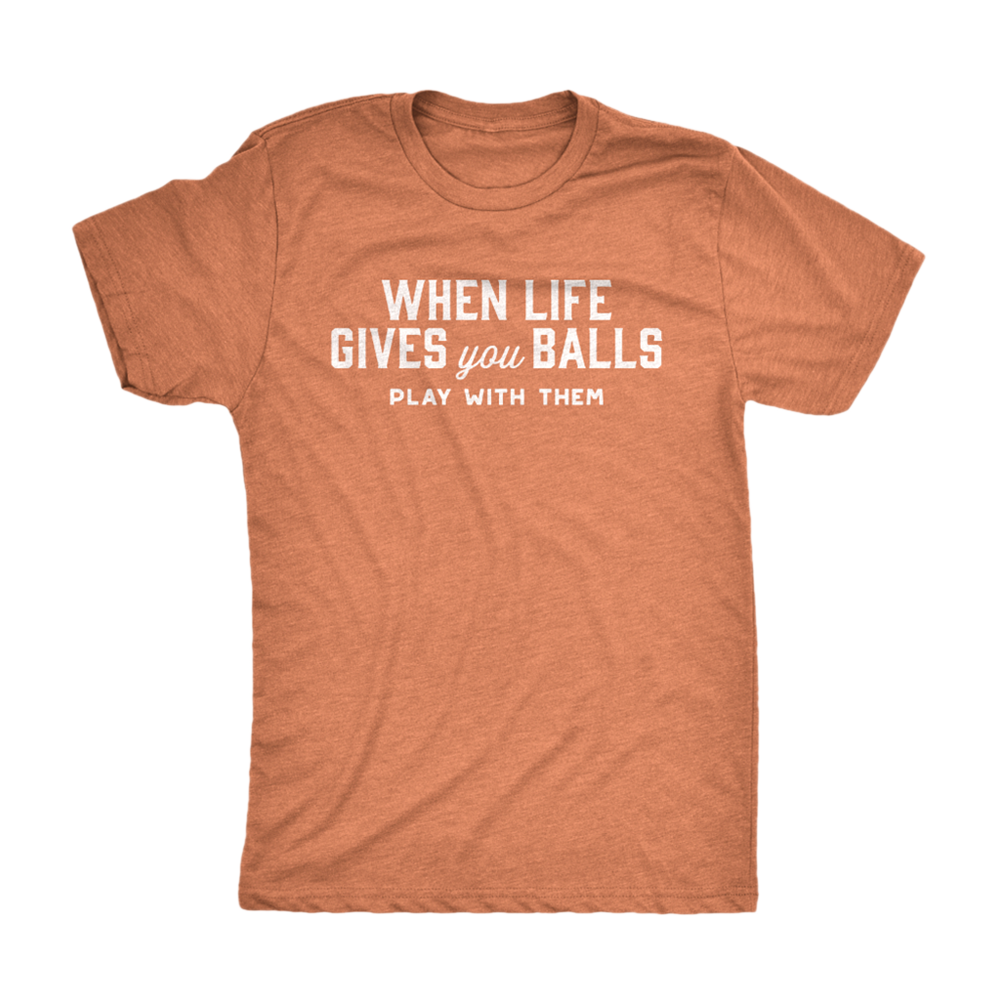 PiNS When Life Gives You Balls Autumn TShirt — PiNS Mechanical Company